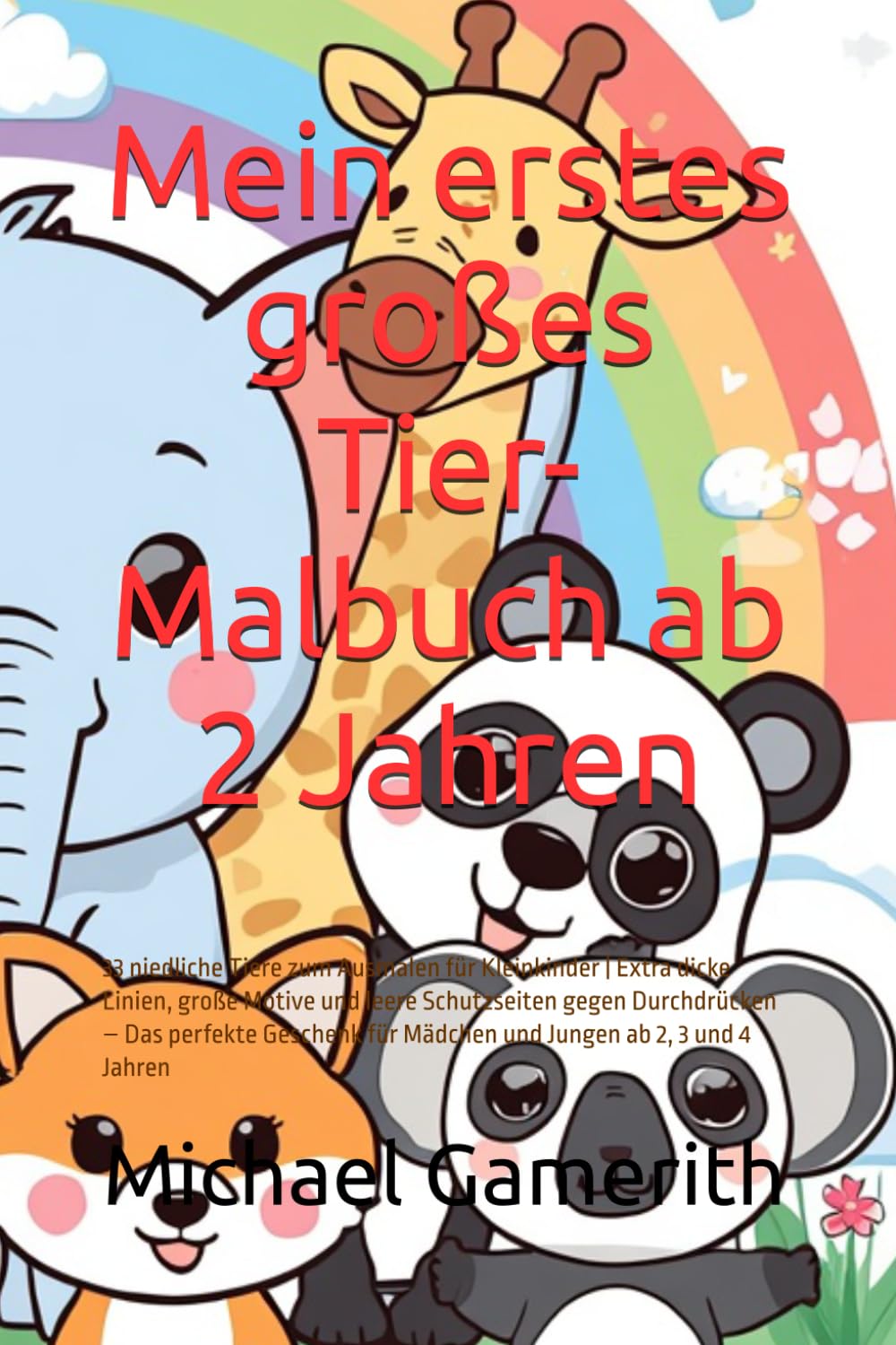 Mein erstes großes Tier-Malbuch ab 2 Jahren: 33 niedliche Tiere zum Ausmalen für Kleinkinder | Extra dicke Linien, große Motive und leere Schutzseiten ... für Mädchen und Jungen ab 2, 3 und 4 Jahren