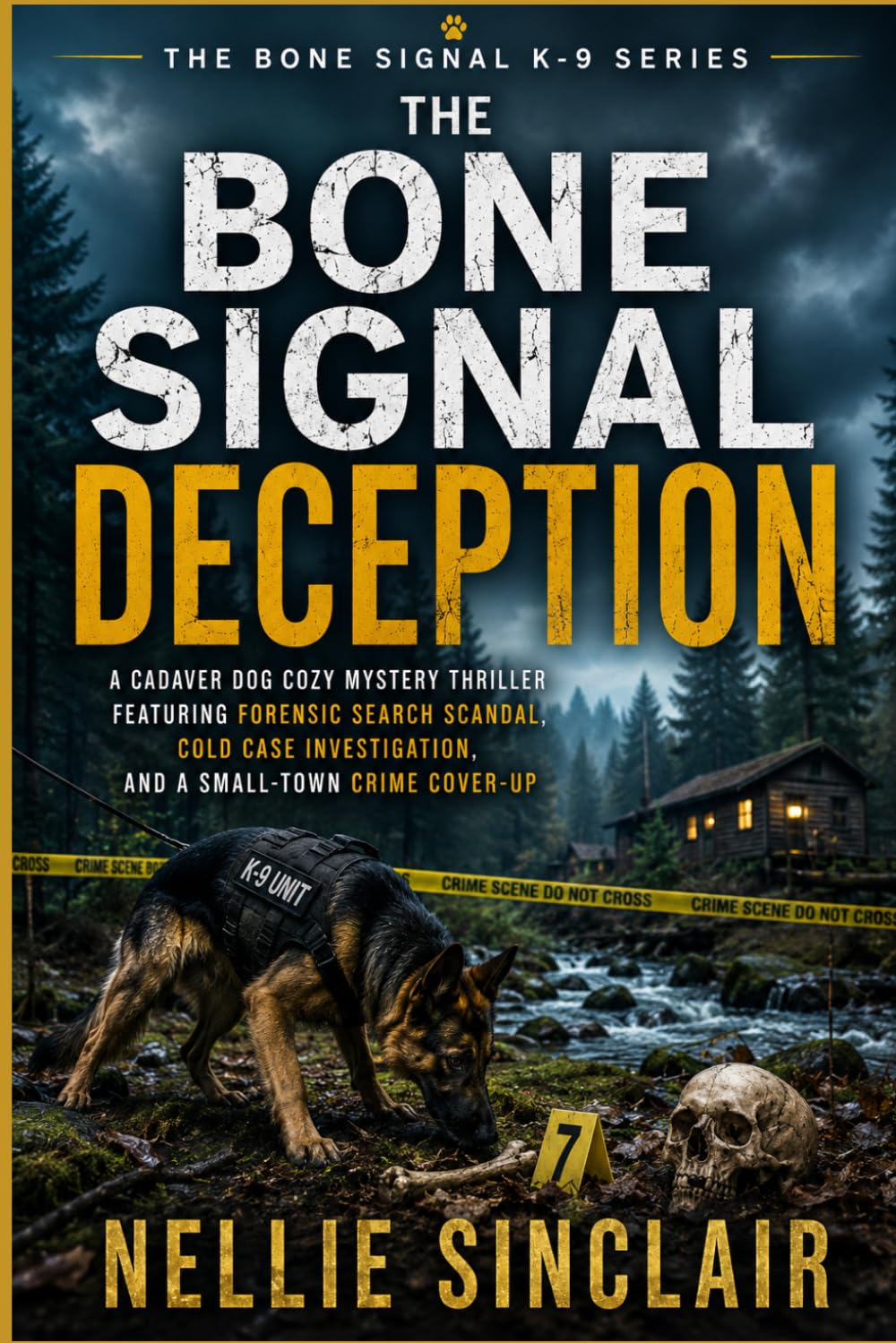 The Bone Signal Deception: A Cadaver Dog Cozy Mystery Thriller Featuring Forensic Search Scandal, Cold Case Investigation, and a Small-Town Crime Cover-Up (The Bone Signal K-9 Mysteries)