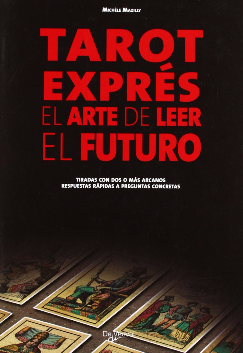 Tarot expres el arte de leer el futuro (Ciencias humanas) (Spanish Edition)