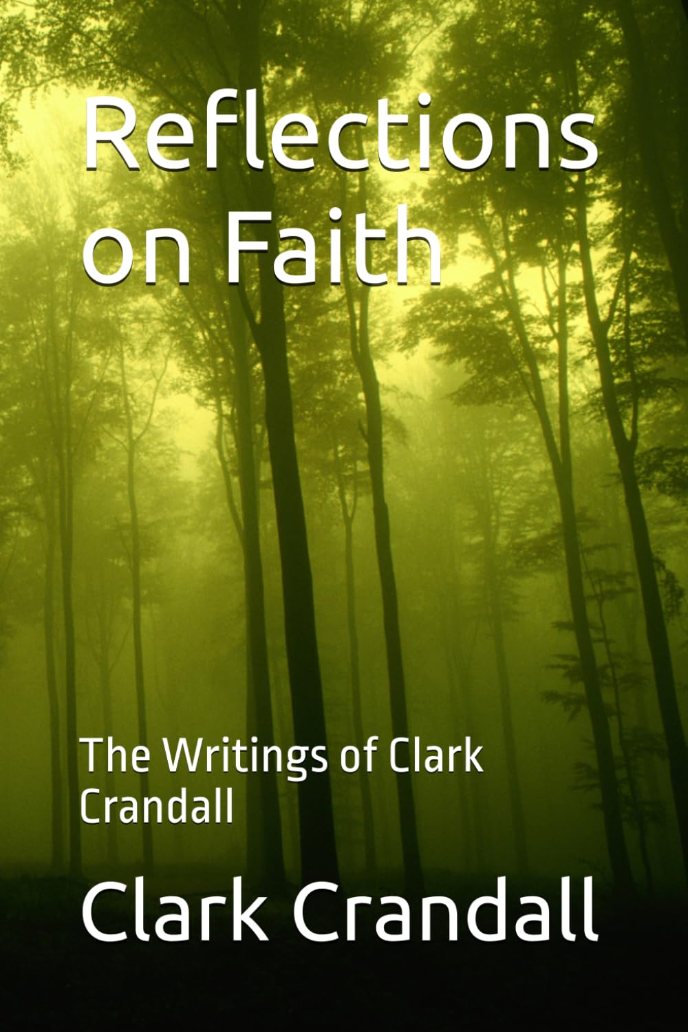 Journey Towards Heaven: The Writings of Clark Crandall