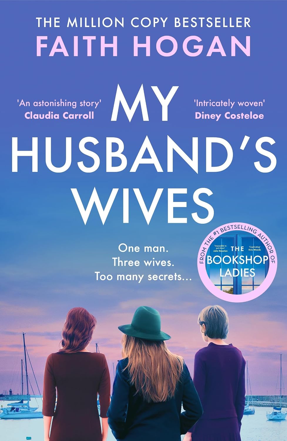 My Husband's Wives: A heart-warming Irish story of female friendship from the Kindle #1 bestselling author, Faith Hogan