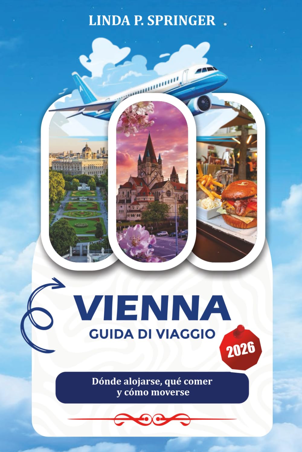 VIENNA GUIDA DI VIAGGIO 2026: Dónde alojarse, qué comer y cómo moverse
