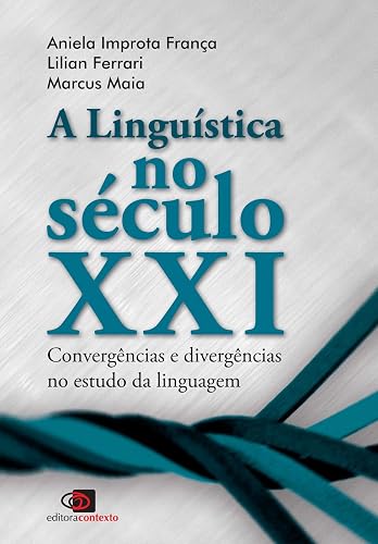 A linguística no século XXI: Convergências e divergências no estudo da linguagem