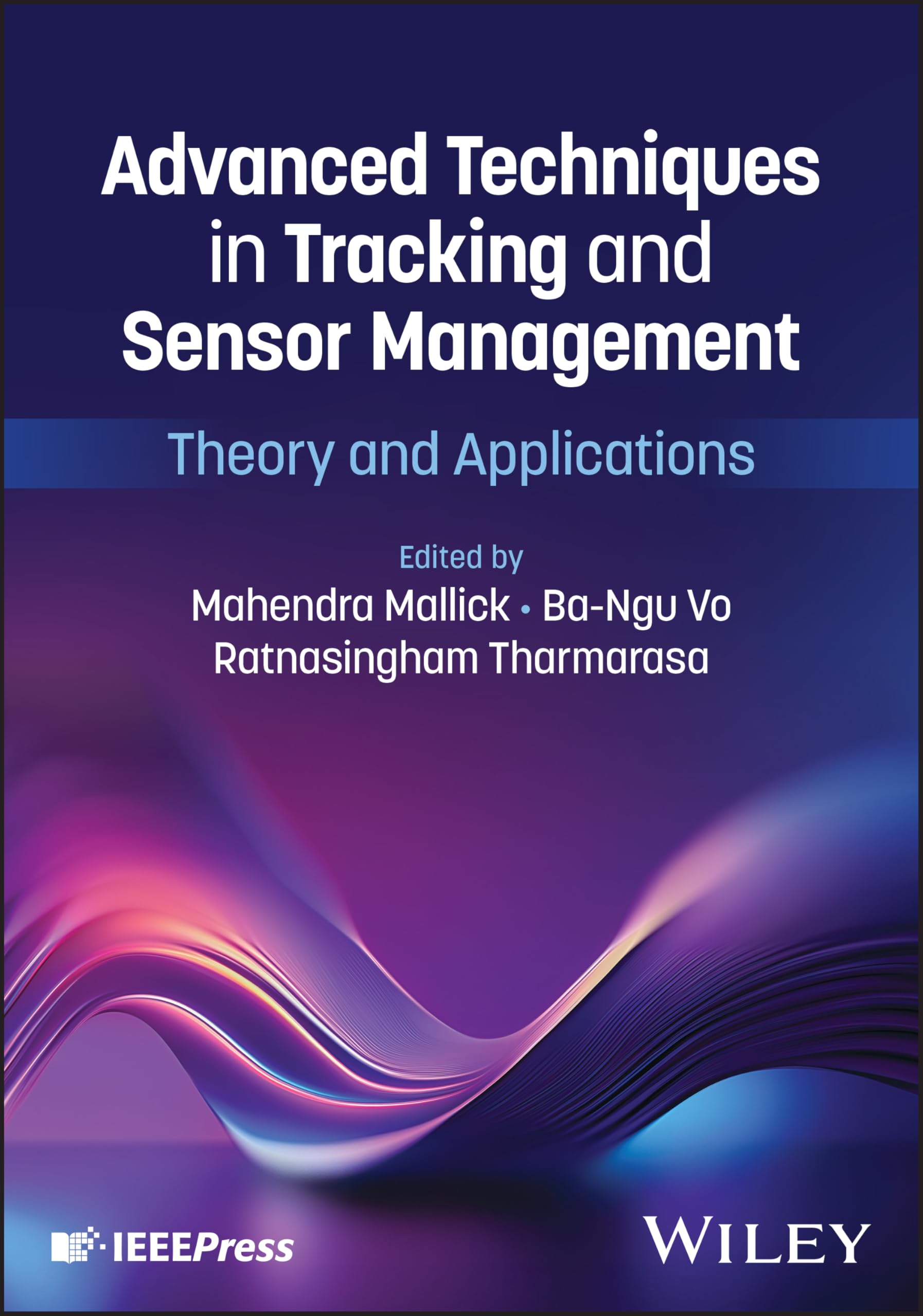 Advanced Techniques in Tracking and Sensor Management: Theory and Applications