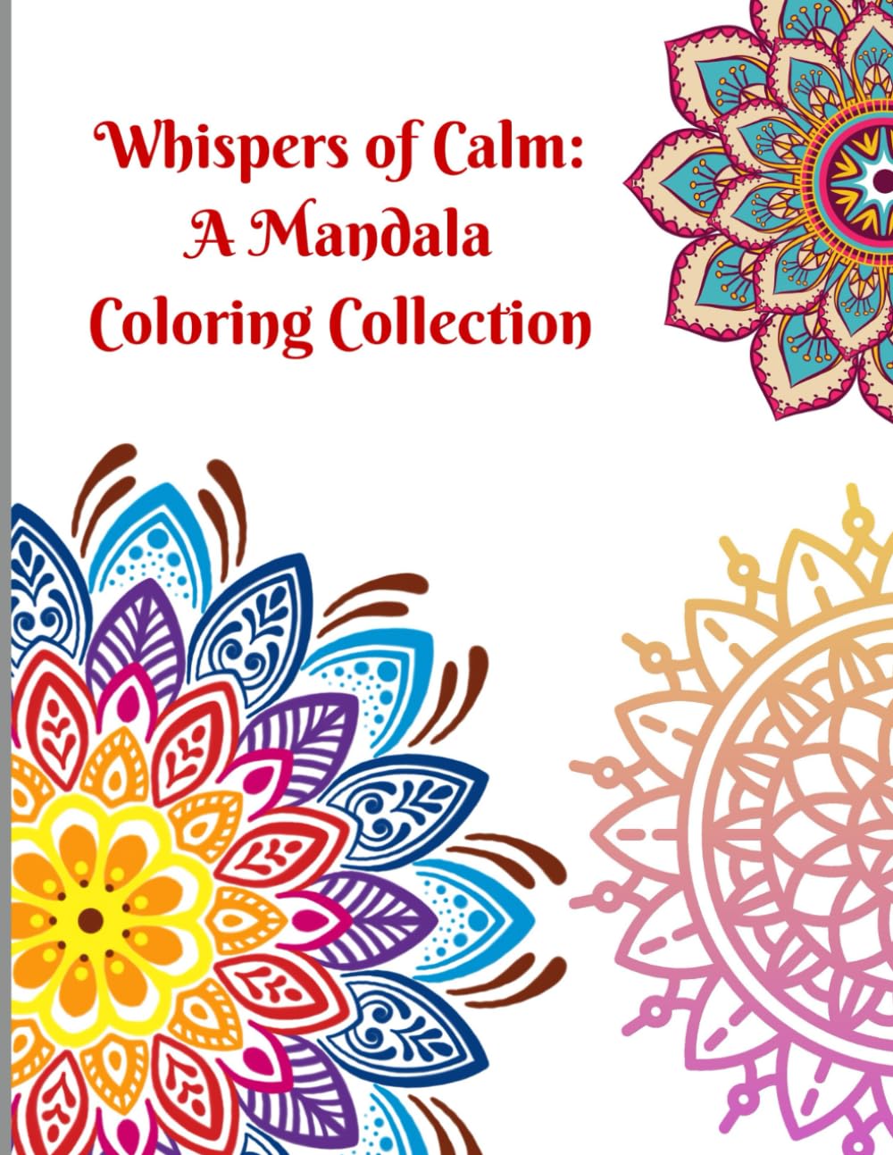 Whispers of Calm: A Mandala Coloring Collection