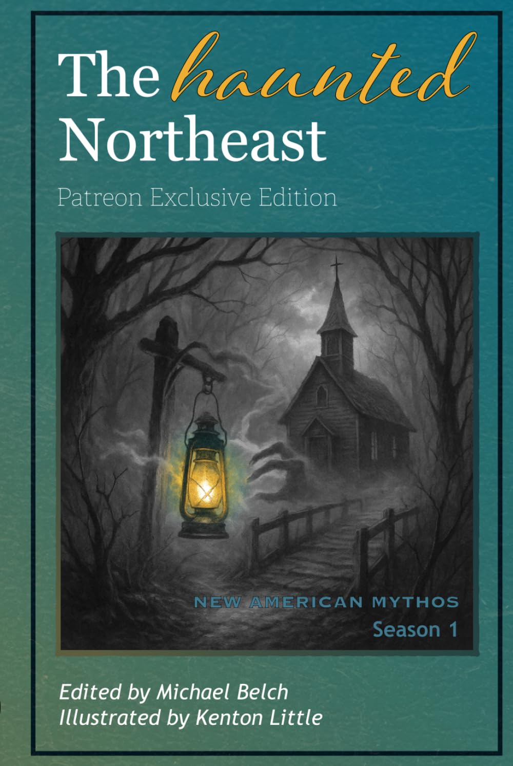 The Haunted Northeast: Retold Myths from Early America (Patron Exclusive) (New American Mythos)
