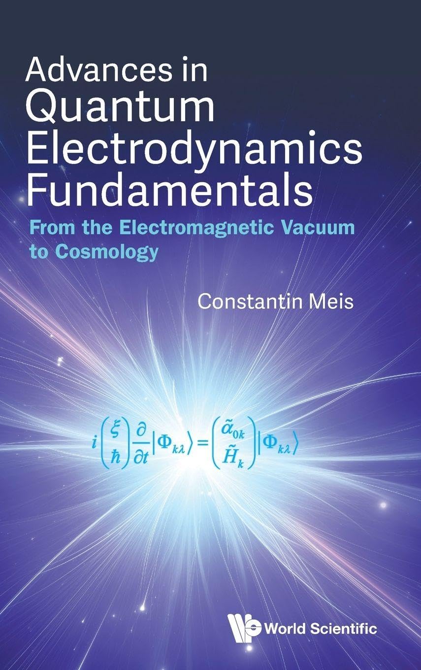 Advances In Quantum Electrodynamics Fundamentals: From The Electromagnetic Vacuum To Cosmology