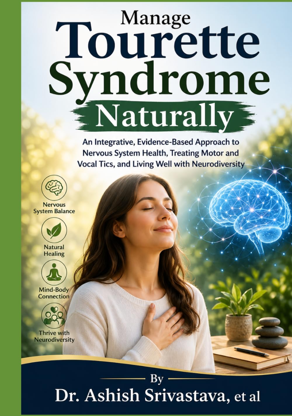 Manage Tourette Syndrome Naturally: An Integrative, Evidence-Based Approach to Nervous System Health, Treating Motor and Vocal Tics, and Living Well with Neurodiversity