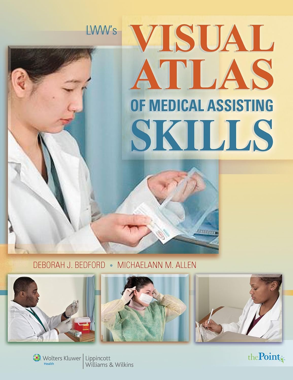 LWW's Visual Atlas of Medical Assisting Skills: .