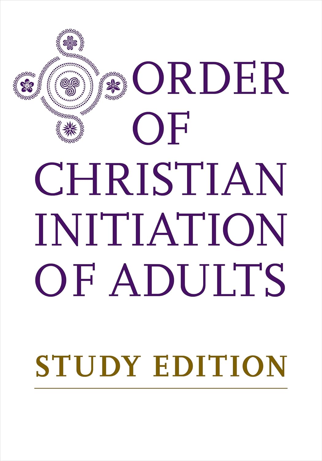 The Order of Christian Initiation of Adults (OCIA): Study Edition