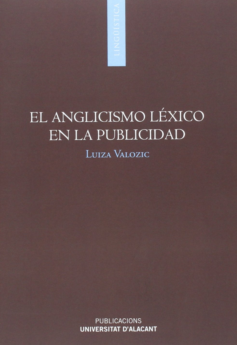 El anglicismo léxico en la publicidad (Monografías)