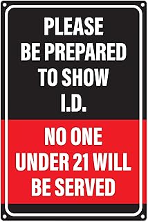 Be Prepared to Show ID Sign | No One Under 21 Will Be Served, Must Be 21 to Enter, 12x8 Inch Rust-free Aluminum