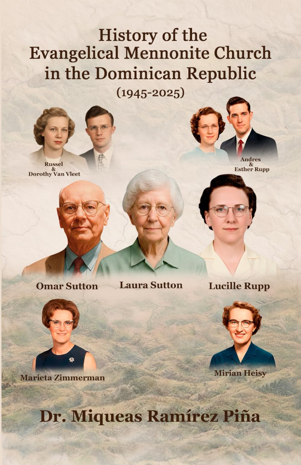 History of the Evangelical Mennonite Church in the Dominican Republic (1945-2025): A Historical Chronicle of Anabaptism in the Dominican Republic