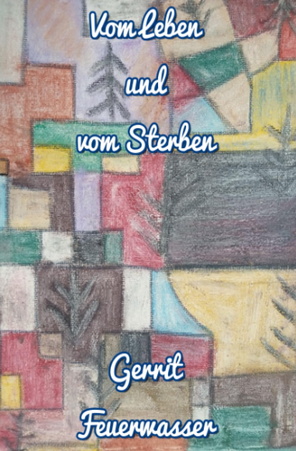 Vom Leben und vom Sterben