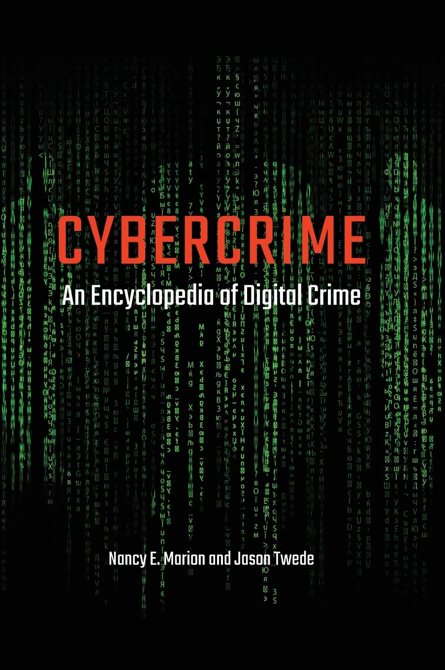 Cybercrime: An Encyclopedia of Digital Crime