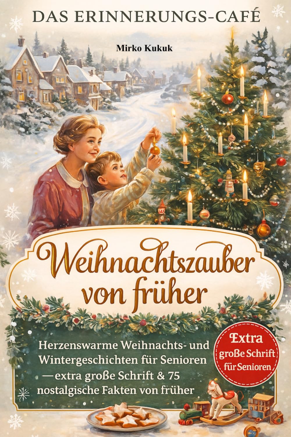 Das Erinnerungs-Café – Weihnachtszauber von früher: Herzenswarme Weihnachts- und Wintergeschichten für Senioren – extra große Schrift & 75 ... zum ... zum Vorlesen und Erinnern für Senioren)