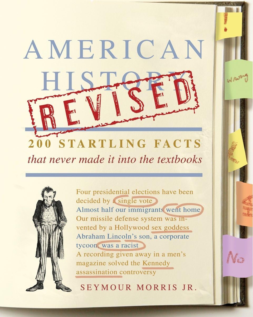 Buy American History Revised: 200 Startling Facts That Never Made It into the Textbooks — BookShops.in