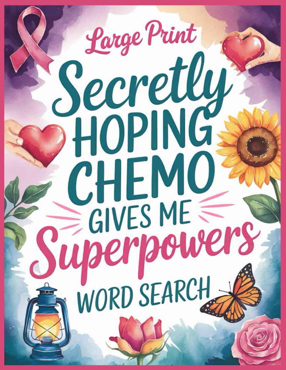 Chemo Gives Me Superpowers Word Search Large Print: 100 Relaxing Activities Puzzles & Inspirational Trivia for Patients - Get Well Cancer Gifts for Women and Men after Chemotherapy or Surgery Recovery