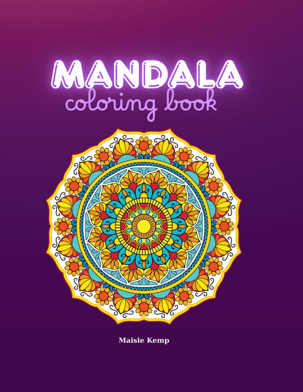Mandala Coloring Book: A Journey Into Calm and Creativity, Bold and Easy for Kids and Adults