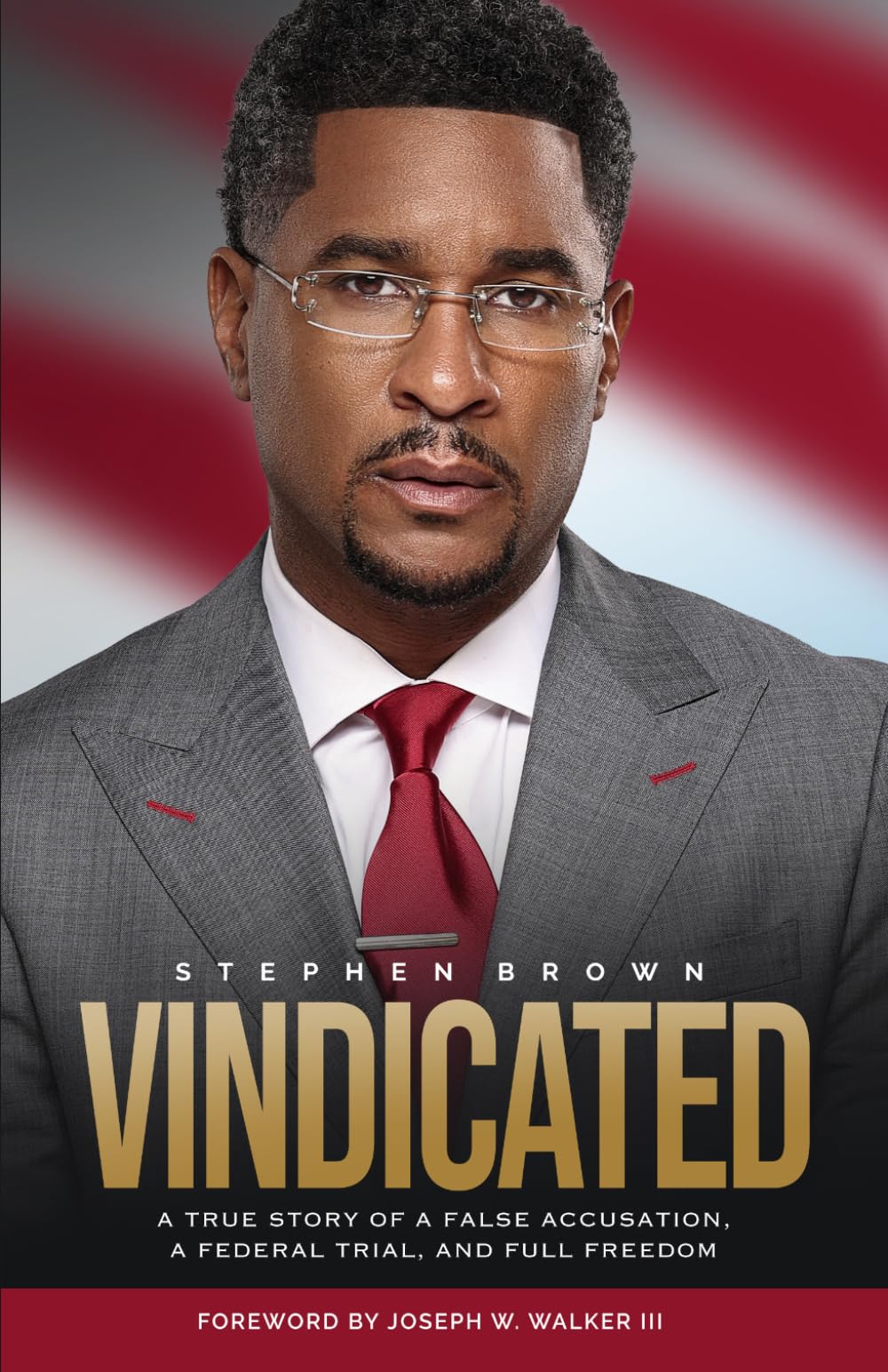 Vindicated: A True Story of a False Accusation, a Federal Trial, and Full Freedom