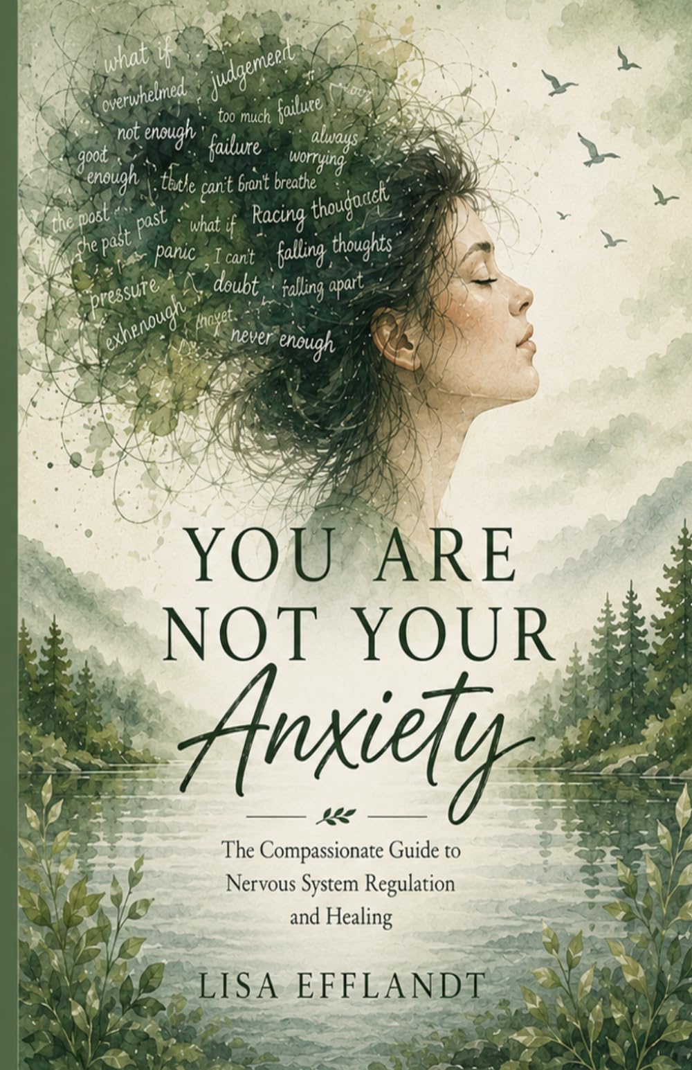 You Are Not Your Anxiety: A Compassionate Guide to Nervous System Regulation and Healing