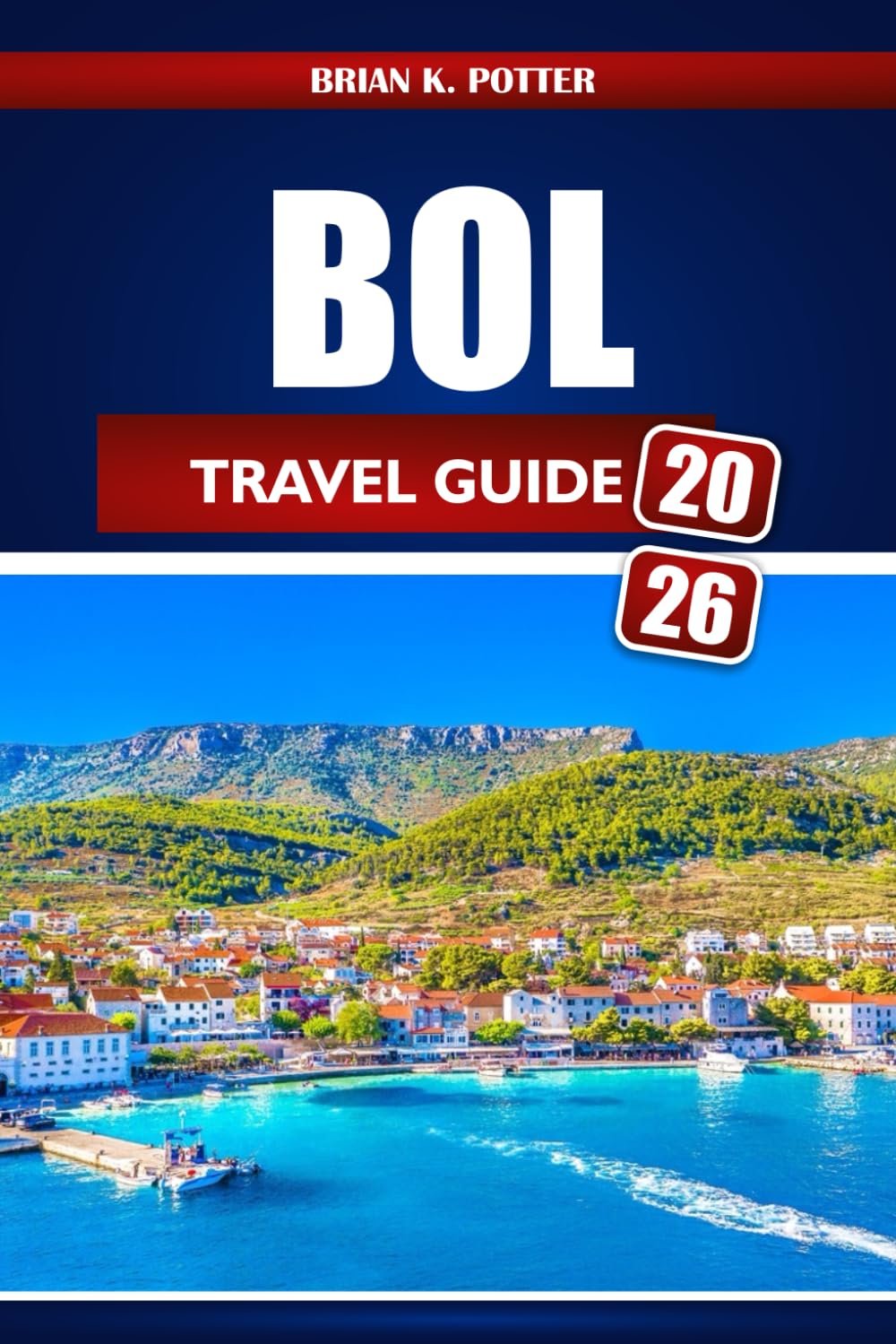 Bol Travel Guide 2026: Discover Hidden Gems, Top Beaches, Local Culture, and Budget-Friendly Adventures on Croatia’s Island of Brač
