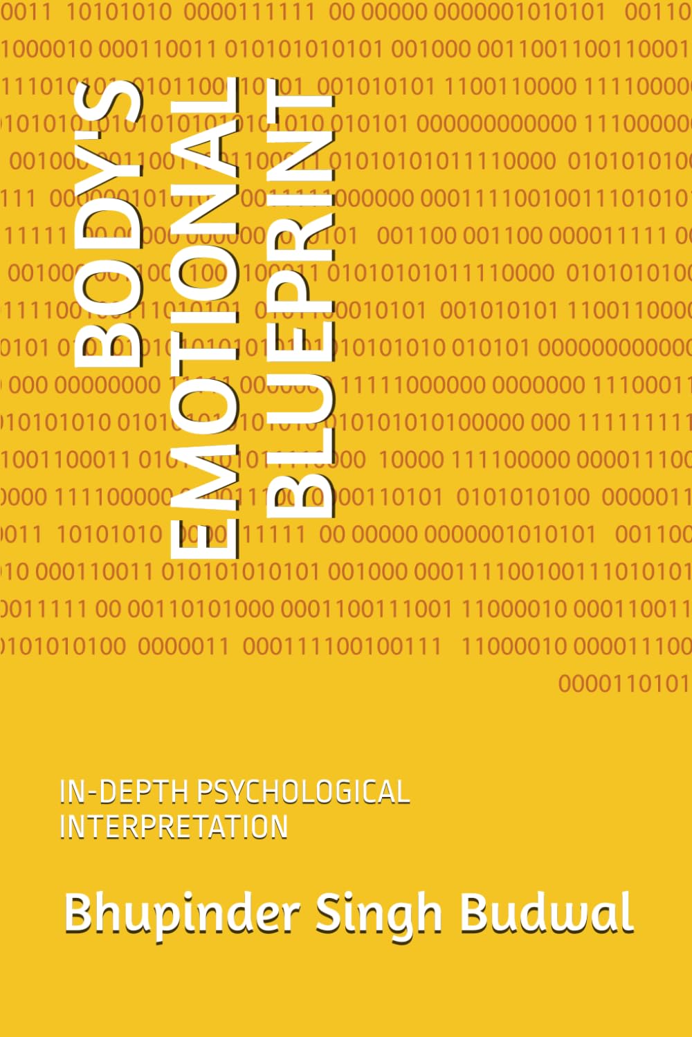 BODY'S EMOTIONAL BLUEPRINT: IN-DEPTH PSYCHOLOGICAL INTERPRETATION