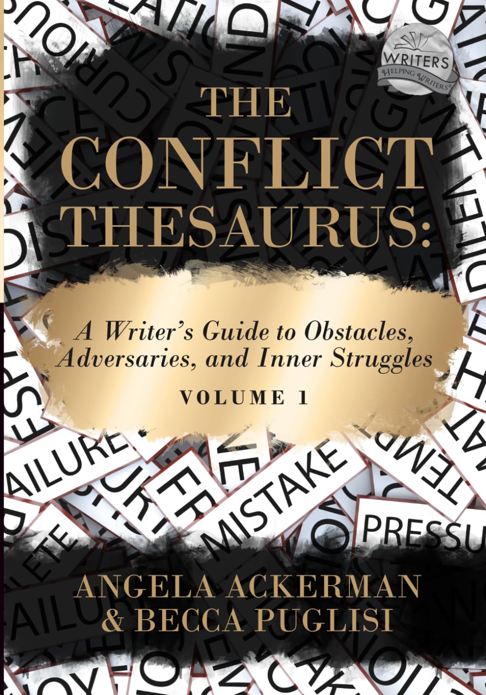 The Conflict Thesaurus: A Writer's Guide to Obstacles, Adversaries, and Inner Struggles (Volume 1): 8 (Writers Helping Writers Series)