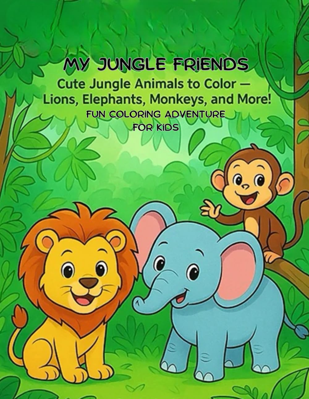 My Jungle Friends: Fun Coloring Adventure For Kids