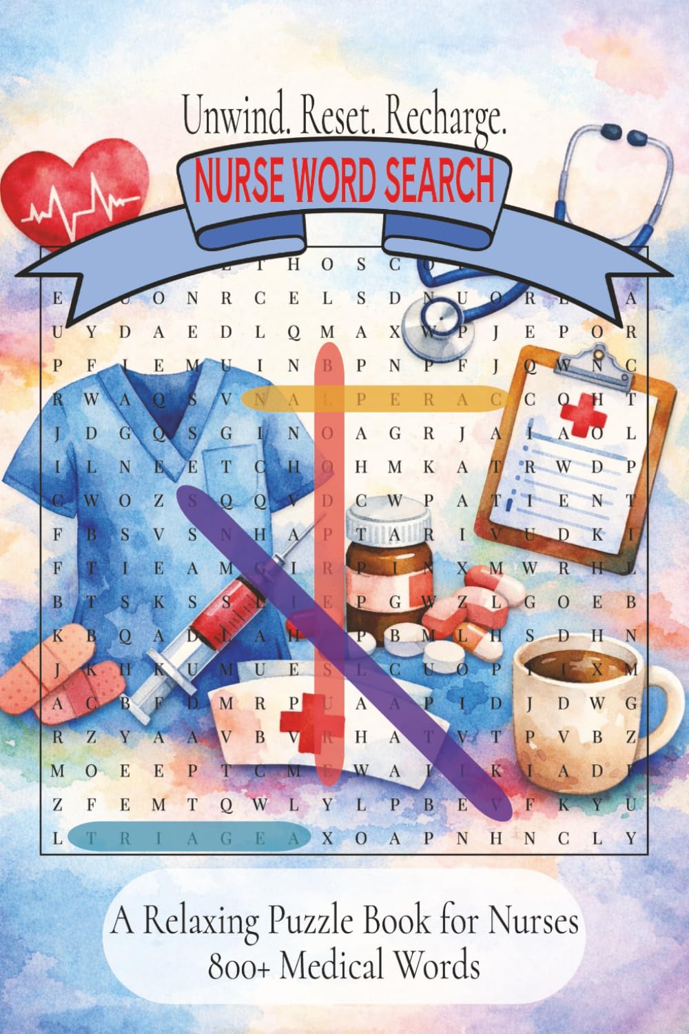 Nurse Word Search Puzzle Book: A Relaxing Word Search Book for Nurses | 55 Medical-Themed Puzzles to Unwind After Long Shifts