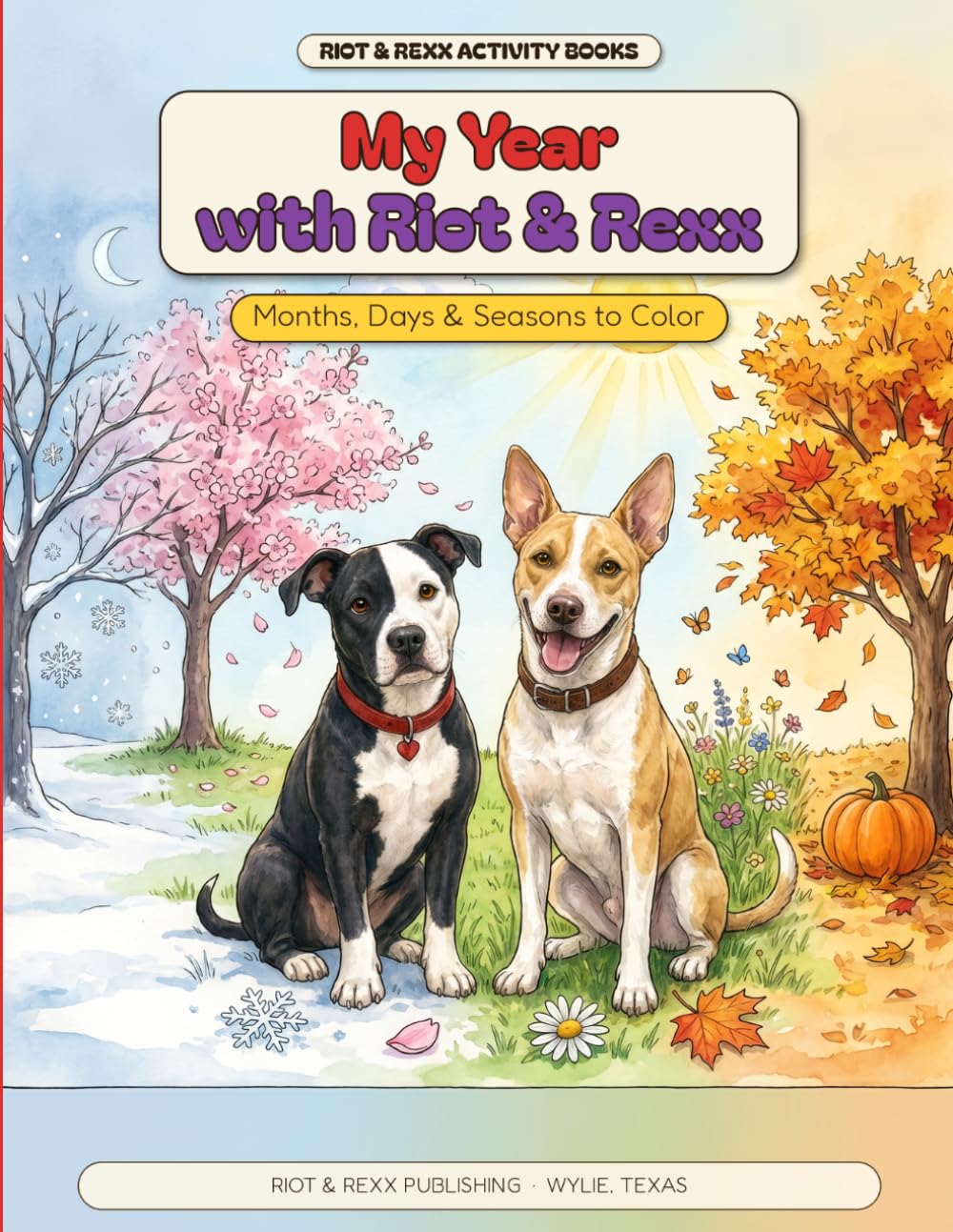 My Year with Riot & Rexx: Months, Days, & Seasons to Color (Riot and Rexx Adventures)