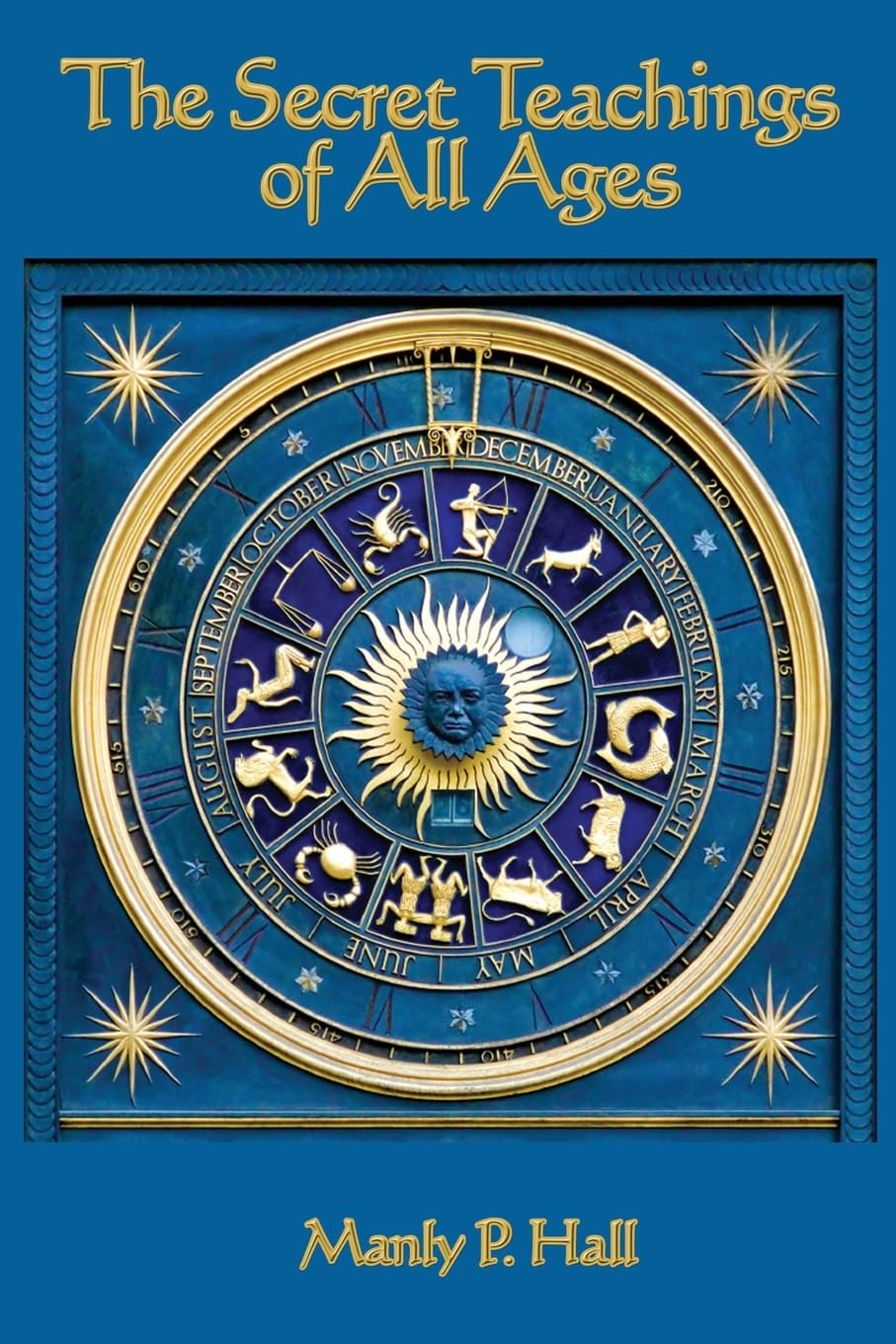 The Secret Teachings of all Ages: An Encyclopedic Outline of Masonic, Hermetic, Qabbalistic and Rosicrucian Symbolical Philosophy