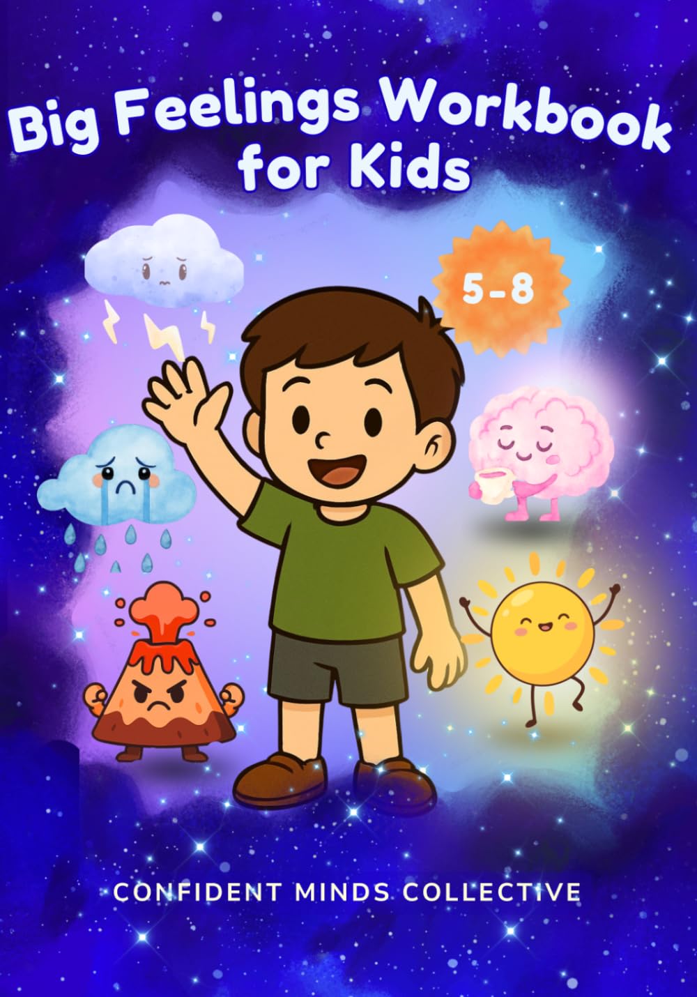 Big Feelings Workbook for Kids: An Emotional Regulation Workbook for Kids with Stories, Activities, and Coping Tools to Help Manage Anxiety, Anger, and Big Emotions