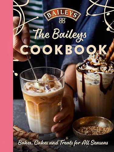 The Baileys Cookbook: Bakes, Cakes and Treats for All Seasons