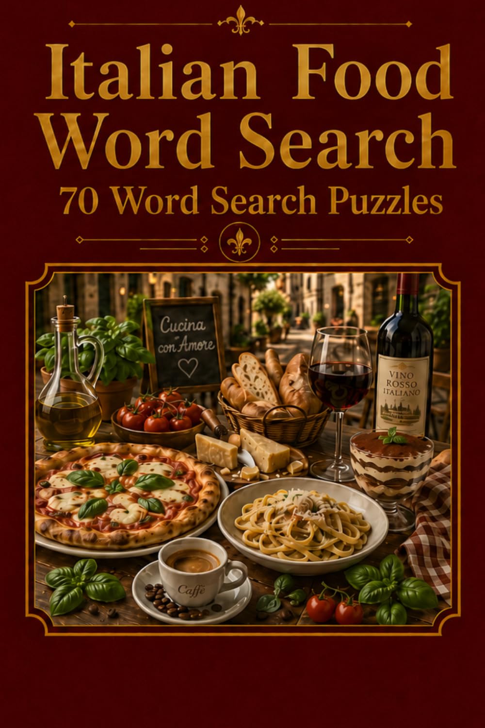 Italian Food Word Search: 70 Word Search Puzzles: 6x9 Inches, 140 Pages | 70 word search Puzzles | Solutions Included|