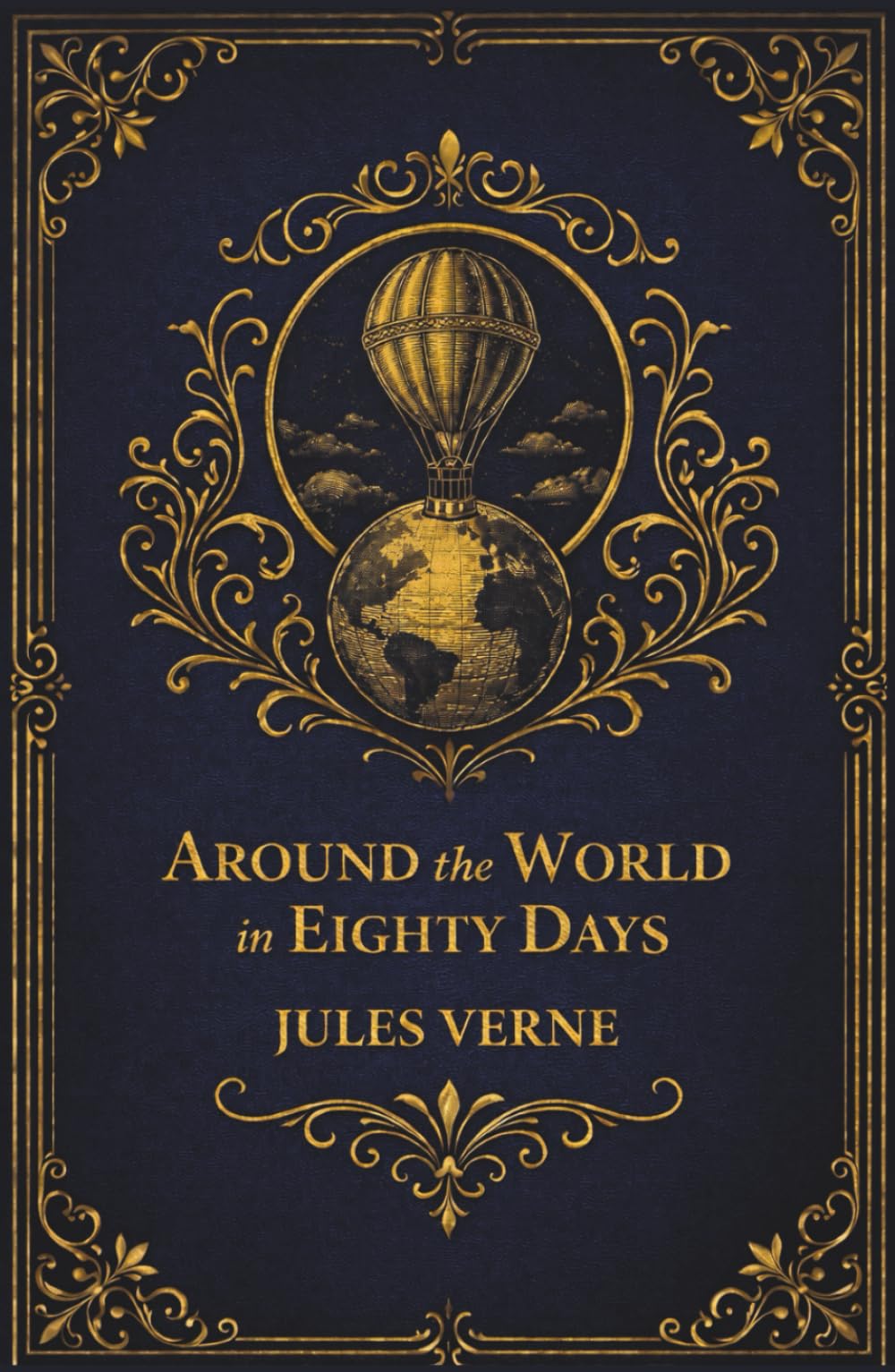 Around the World in Eighty Days: A Timeless Classic Adventure Novel