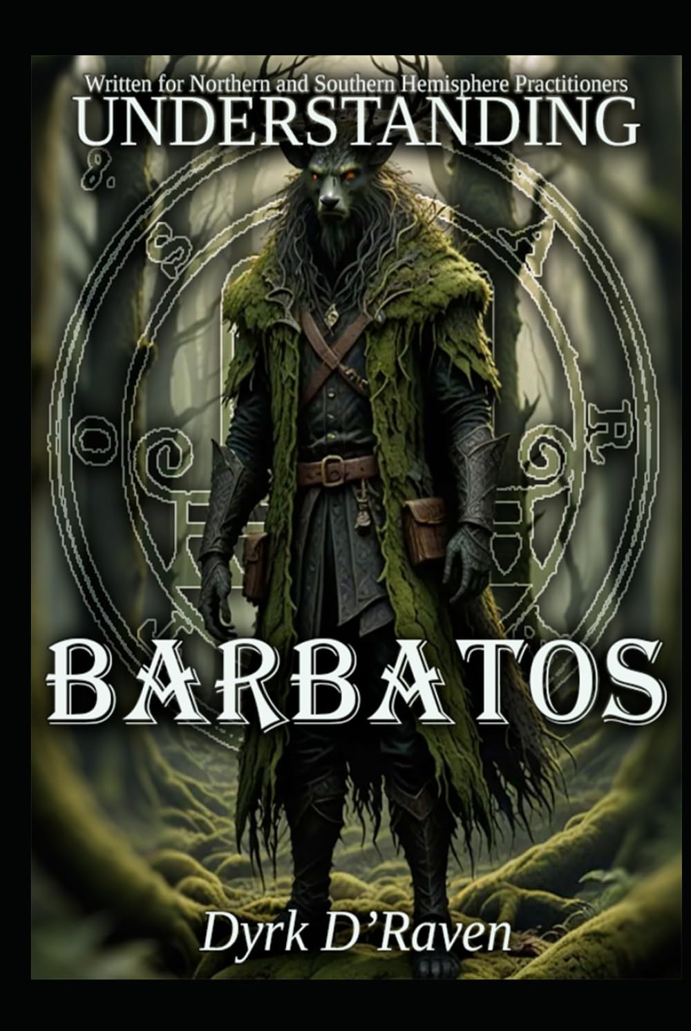 Understanding Barbatos (Understanding Infernal Deities)