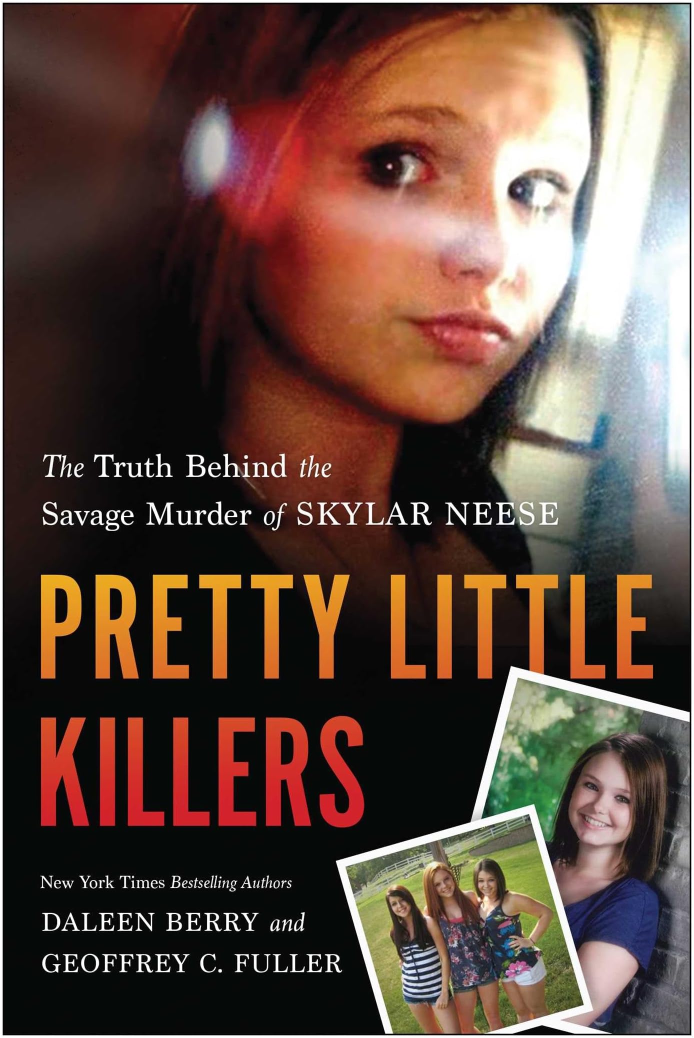Pretty Little Killers: The Truth Behind the Savage Murder of Skylar Neese Paperback – July 8, 2014