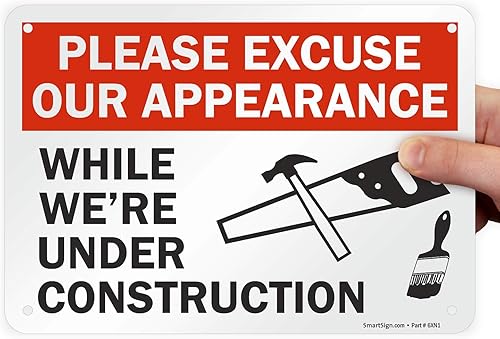 SmartSign Letrero con texto en inglés "Please Excuse Our Appearance While We're Under Construction", plástico de 7 x 10 pulgadas