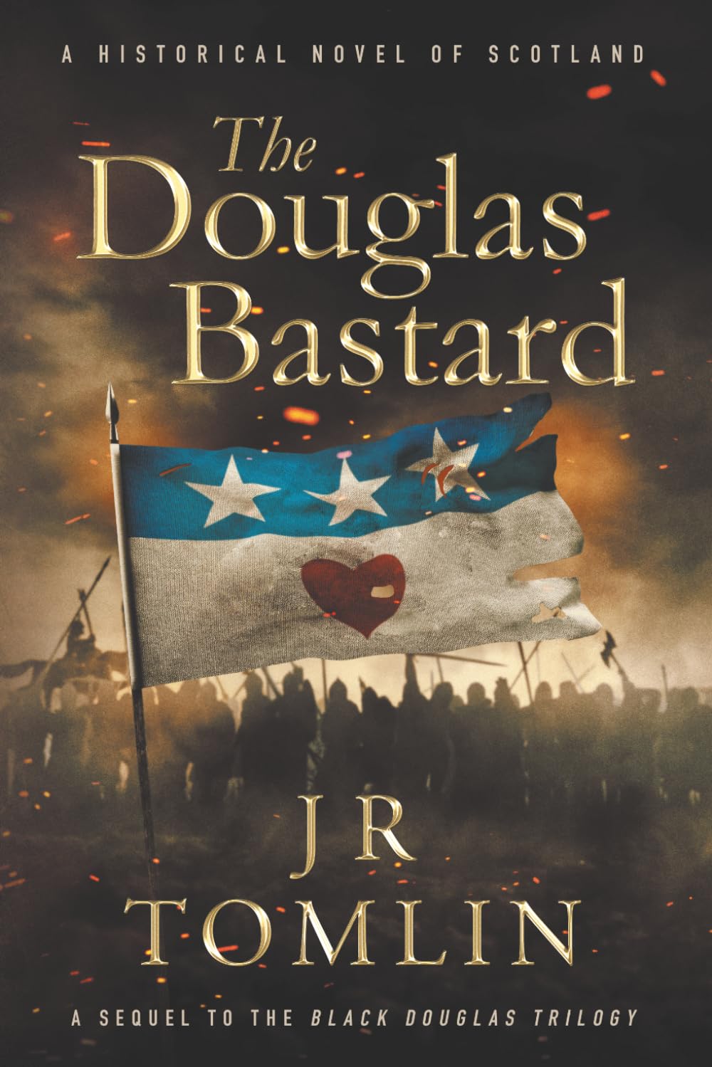 The Douglas Bastard: A Historical Novel of Scotland: 1 (Archibald the Grim Series)