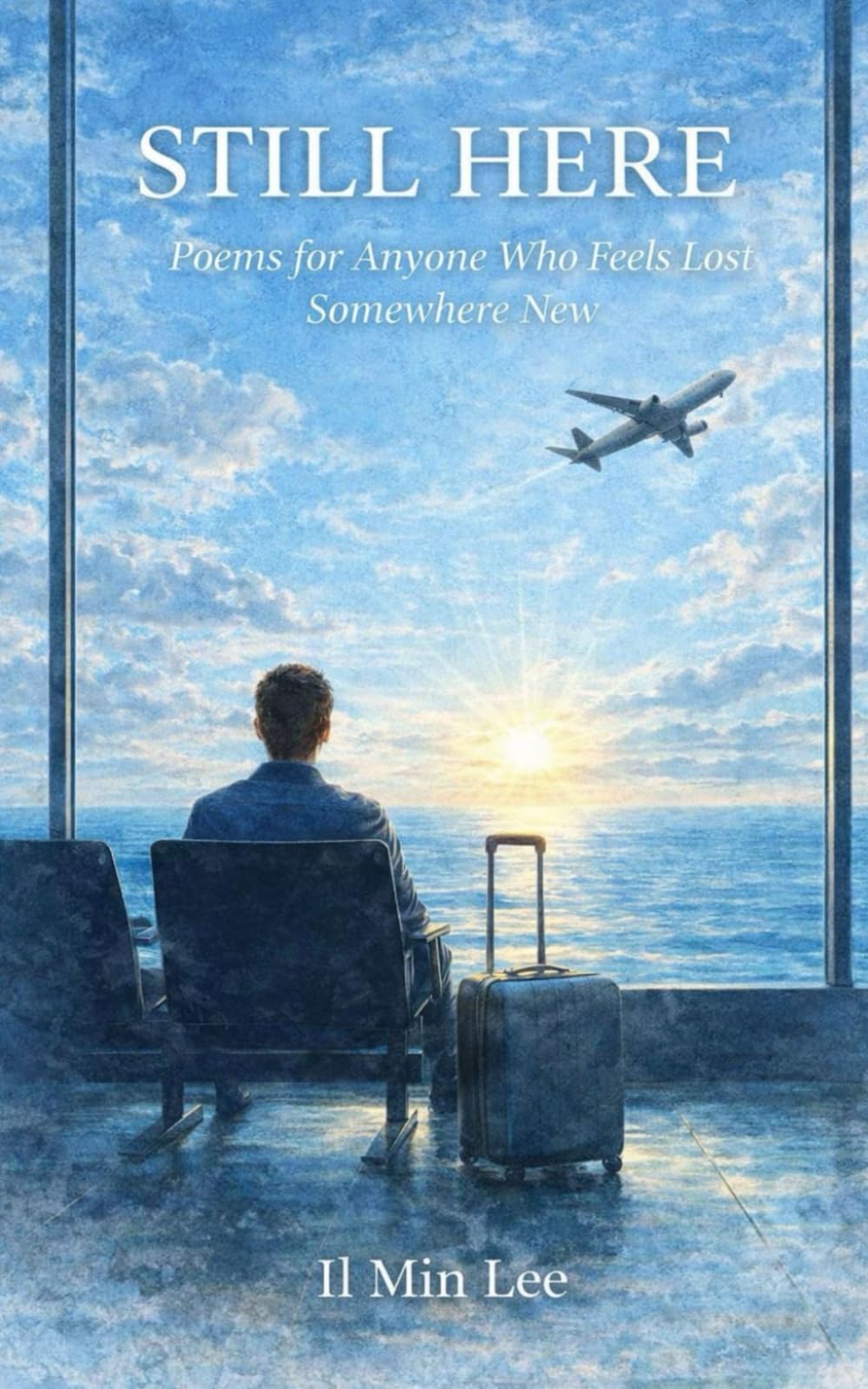 STILL HERE: Poems for Those Far From Home