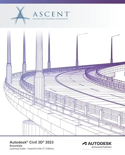 Autodesk Civil 3D 2023: Essentials (Imperial Units): Autodesk Authorized Publisher