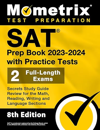 SAT Prep Book 2023-2024 with Practice Tests: 2 Full-Length Exams, Secrets Study Guide Review for the Math, Reading, Writing and Language Sections: [8th Edition] (Mometrix Test Preparation)