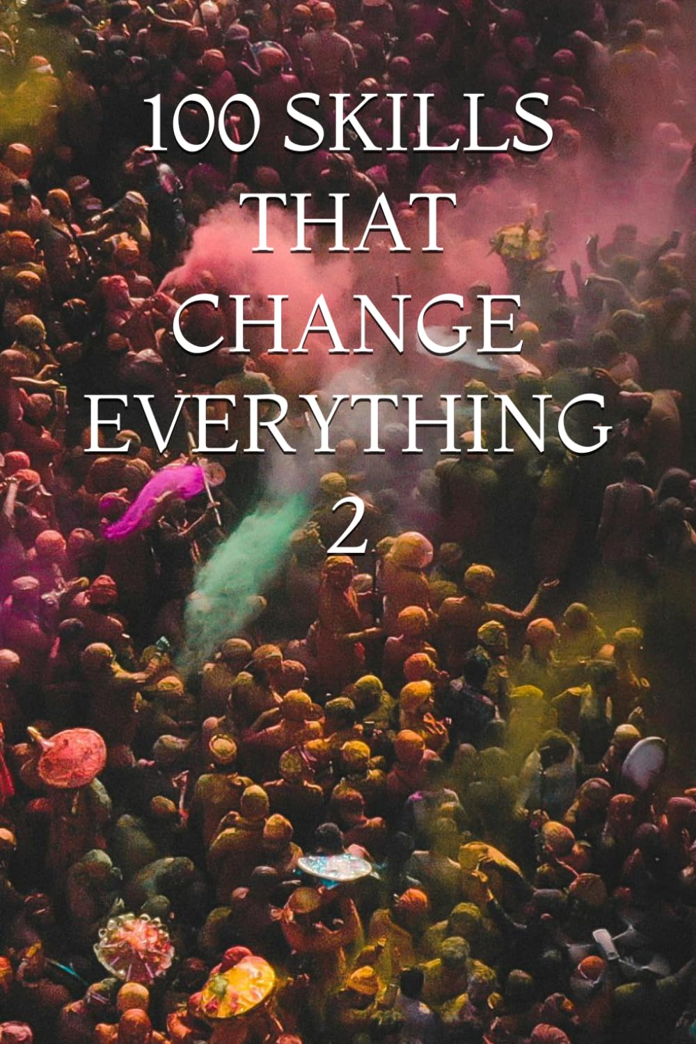 100 SKILLS THAT CHANGE EVERYTHING 2