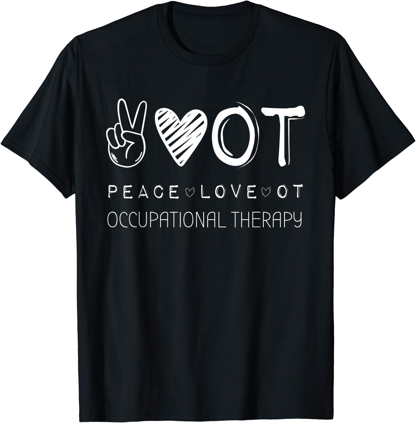 Peace Love OT Shirt, Occupational Therapy Therapy Gift T-Shirt