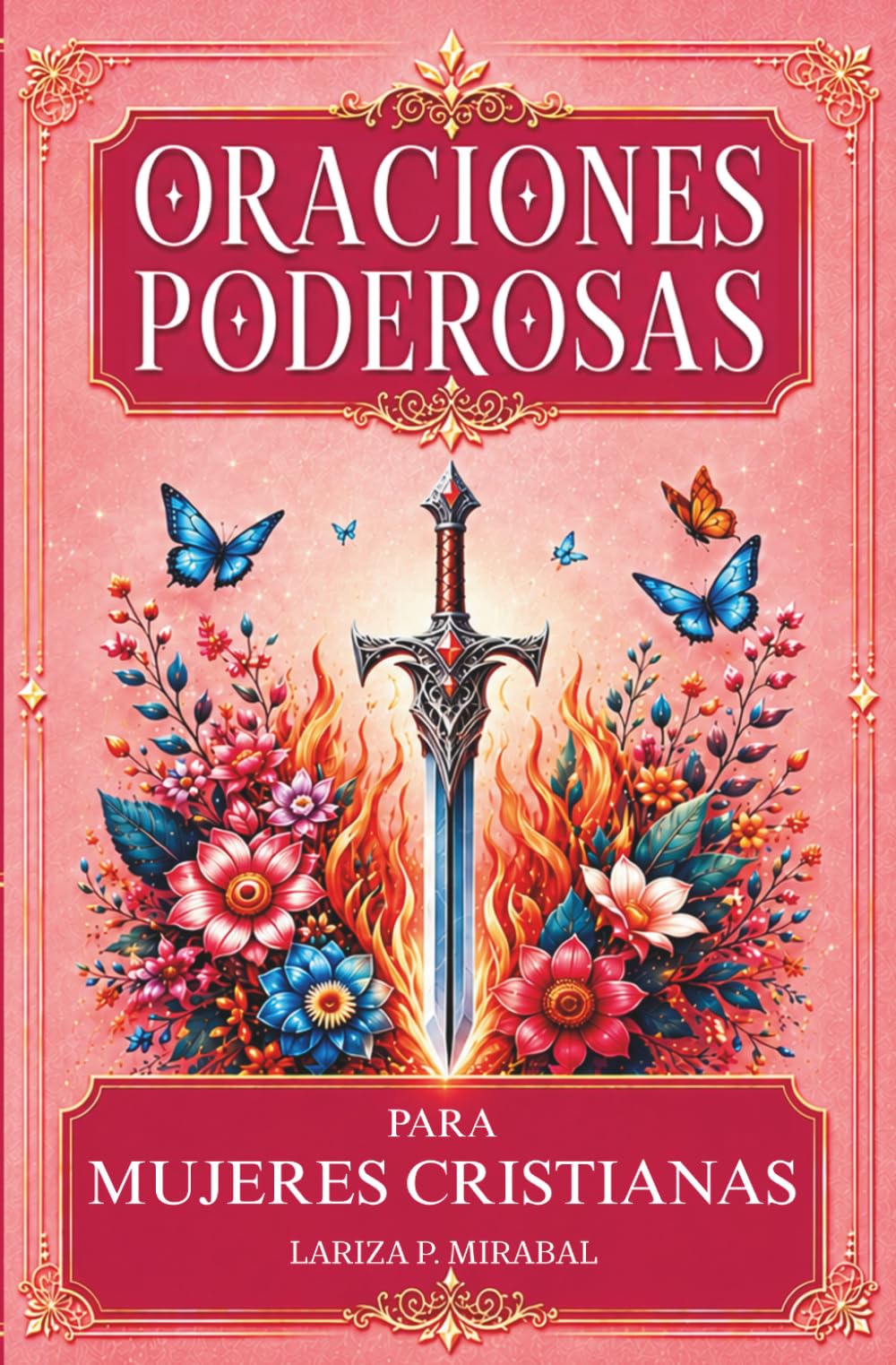 ORACIONES PODEROSAS PARA MUJERES CRISTIANAS: Libro de oraciones para mujeres. Oraciones de guerra espiritual, sanidad y liberación para obtener victoria en cada desafío.