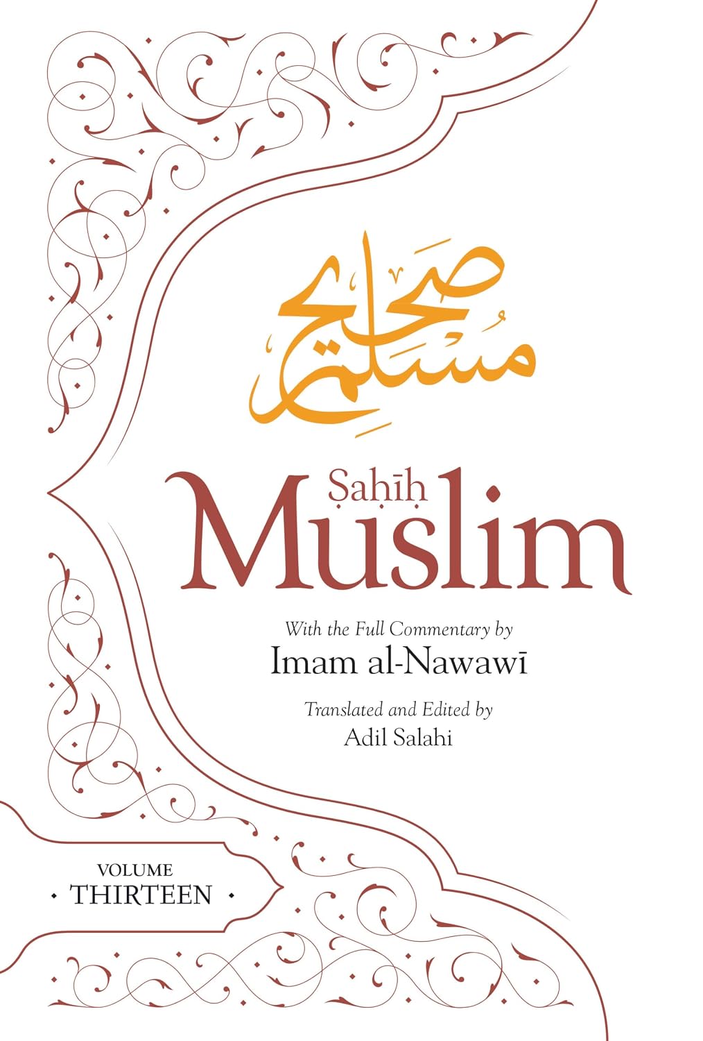 Sahih Muslim (Volume 13): With the Full Commentary by Imam Nawawi (Al Minhaj bi Sharh Sahih Muslim)