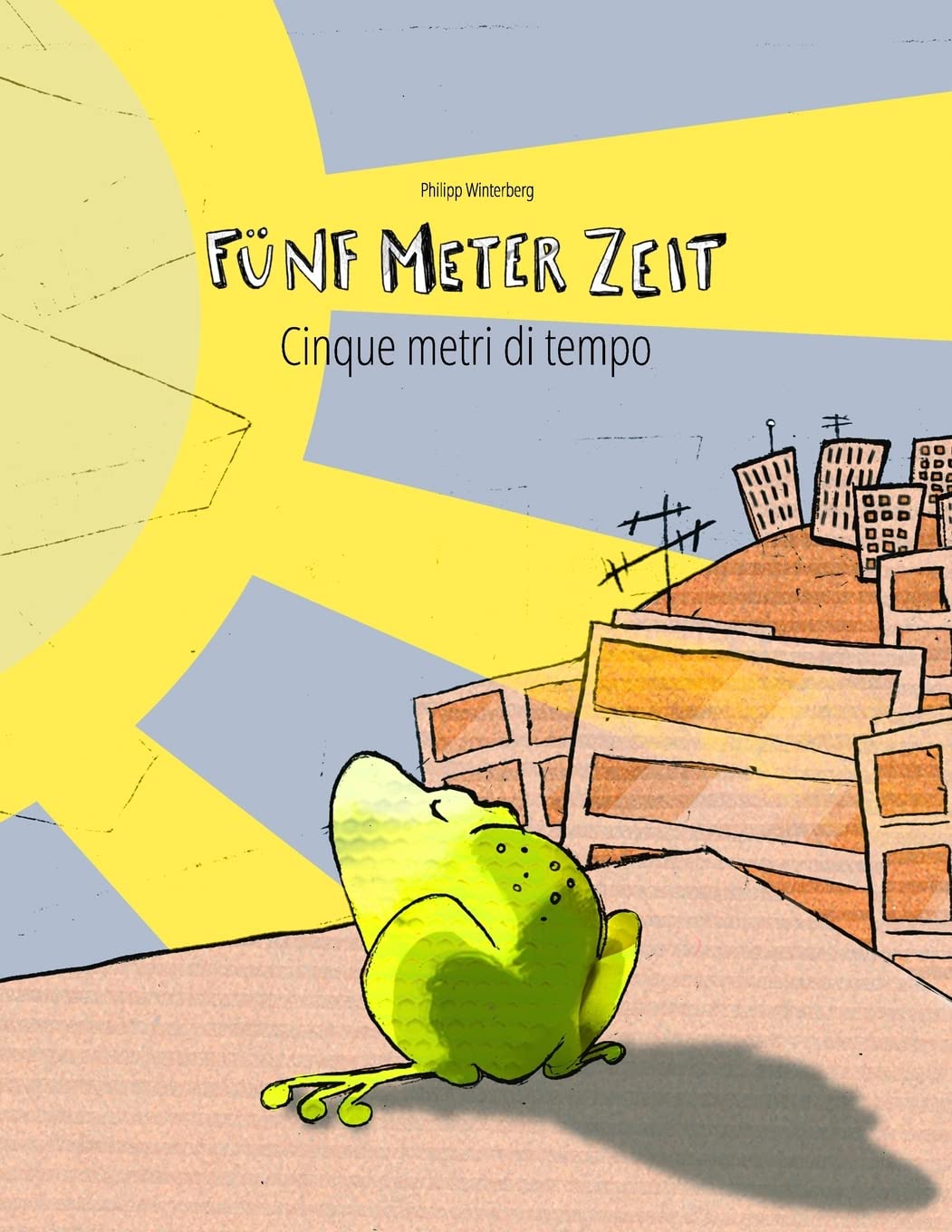 Fünf Meter Zeit/Cinque metri di tempo: Kinderbuch Deutsch-Italienisch (zweisprachig/bilingual) (Bilinguale Bücher (Deutsch-Italienisch) Von Philipp Winterberg)