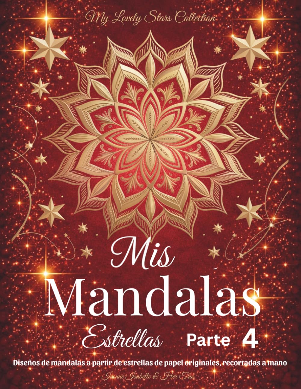 Mis Mandalas Estrellas - Parte 4: Diseños de mandalas a partir de estrellas de papel originales, recortadas a mano