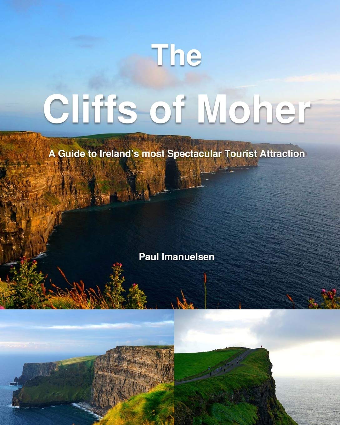 The Cliffs of Moher: A Guide to Ireland’s most Spectacular Tourist Attraction